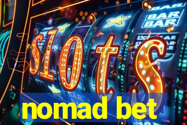 nomad bet